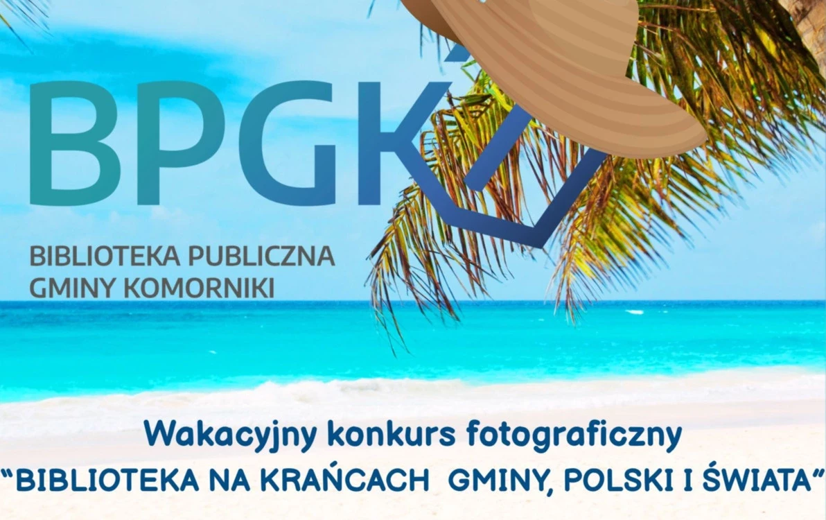 Zdjęcie do Wakacyjny konkurs fotograficzny &bdquo;BIBLIOTEKA NA KRAŃCACH GMINY, POLSKI I ŚWIATA!&rdquo;