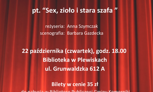 Zdjęcie do Spektakl teatralny pt. "Sex, zioło i stara szafa" w Bibliotece w Plewiskach