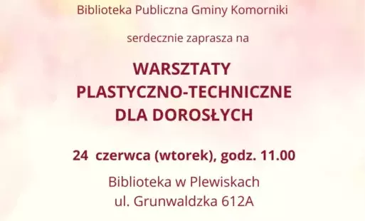 Zdjęcie do Czerwcowe warsztaty plastyczno-techniczne w Plewiskach 