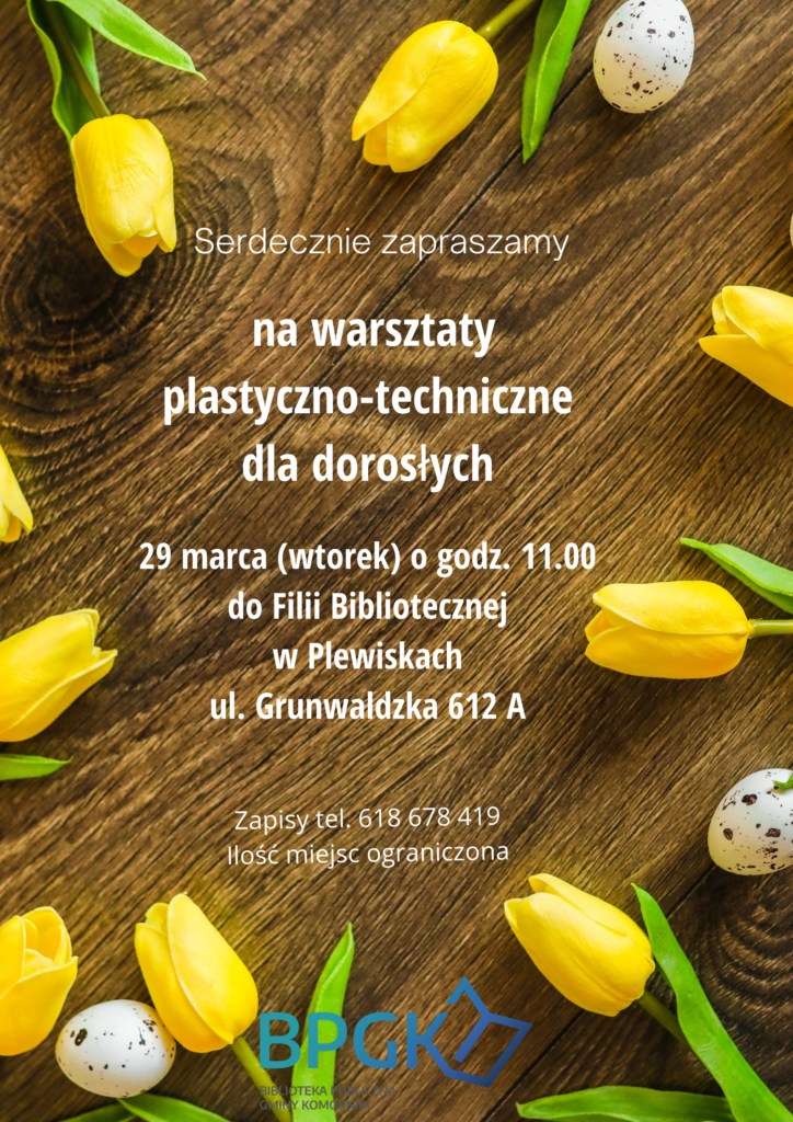 Plakat zapraszający na warsztaty plastyczne dla dorosłych. Na tle imitującym drewno żółte tulipany.